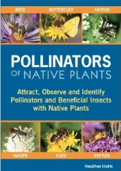Pollinators of Native Plants by Heather Holm